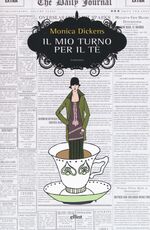 Libro Il mio turno per il tè. Ediz. illustrata Monica Dickens