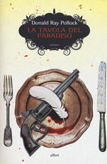 Libro La tavola del paradiso Pollock Donald Ray