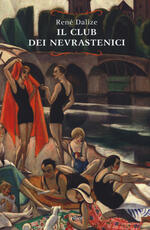 Libro Il club dei Nevrastenici René Dalize
