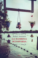 Libro La bambina scomparsa Rahel Sanzara