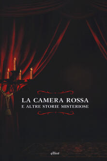 La camera rossa. E altre storie misteriose.pdf