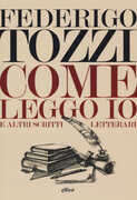 Libro Come leggo io. E altri scritti letterari Federigo Tozzi