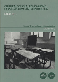Cultura, scuola, educazione: la prospettiva antropologica.pdf