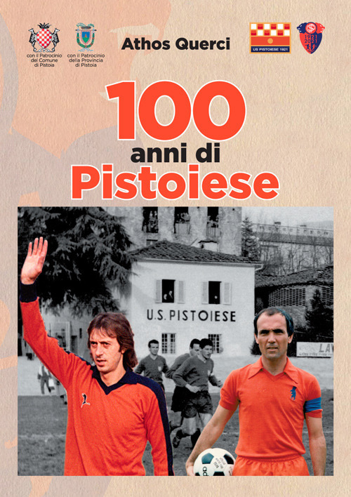 Image of 100 anni di Pistoiese. Ediz. illustrata
