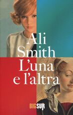 Libro L' una e l'altra Ali Smith
