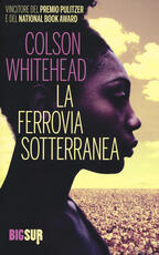 Libro La ferrovia sotterranea Colson Whitehead