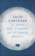 Libro Il giro del giorno in ottanta mondi Julio Cortázar
