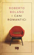Libro I cani romantici. Testo spagnolo a fronte Roberto Bolaño