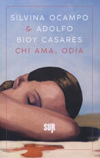Libro Chi ama, odia Silvina Ocampo Adolfo Bioy Casares