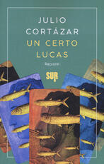 Libro Un certo Lucas Julio Cortázar