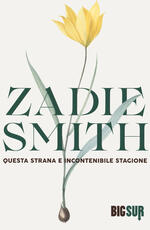 Libro Questa strana e incontenibile stagione Zadie Smith
