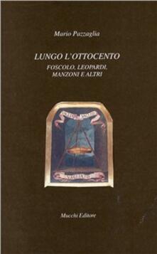 Lungo lOttocento. Foscolo, Leopardi, Manzoni e altri.pdf