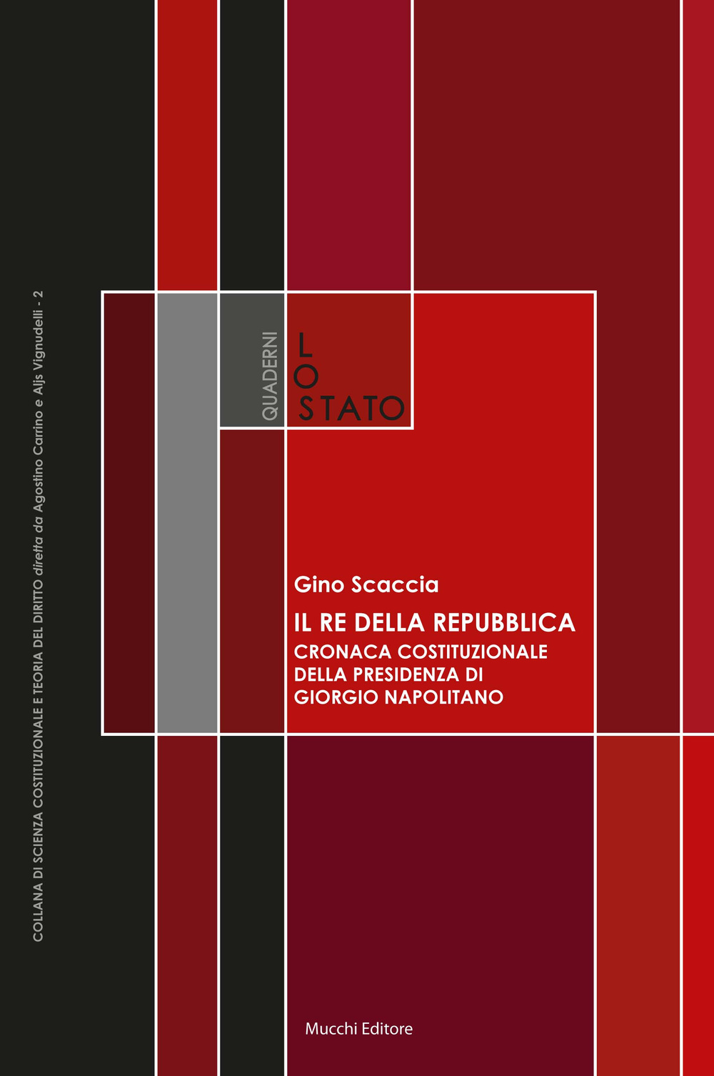 Image of Il re della Repubblica. Cronaca costituzionale della presidenza di Giorgio Napolitano
