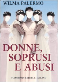 Donne, soprusi e abusi