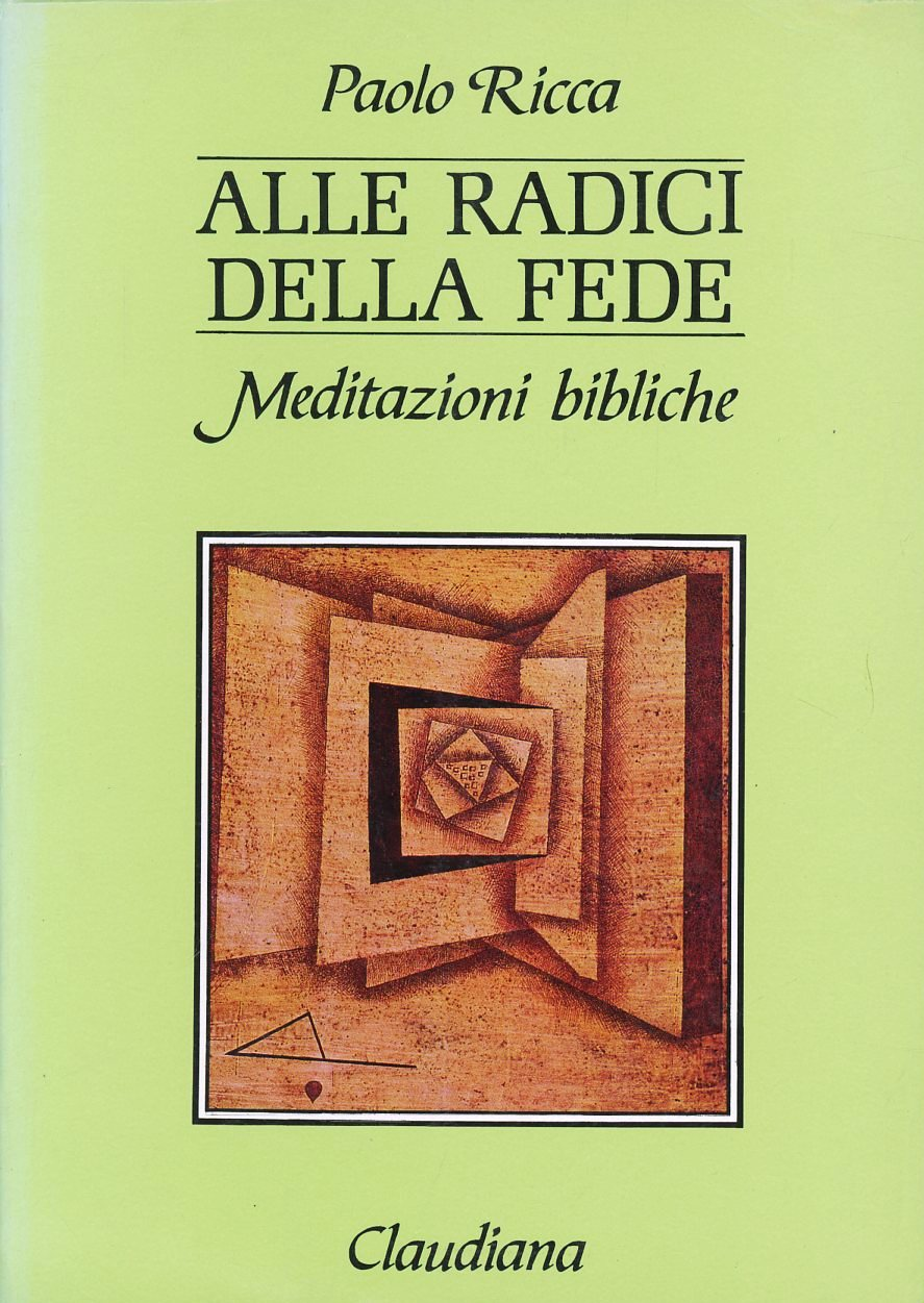 Alle radici della fede. 30 meditazioni bibliche e 2 studi