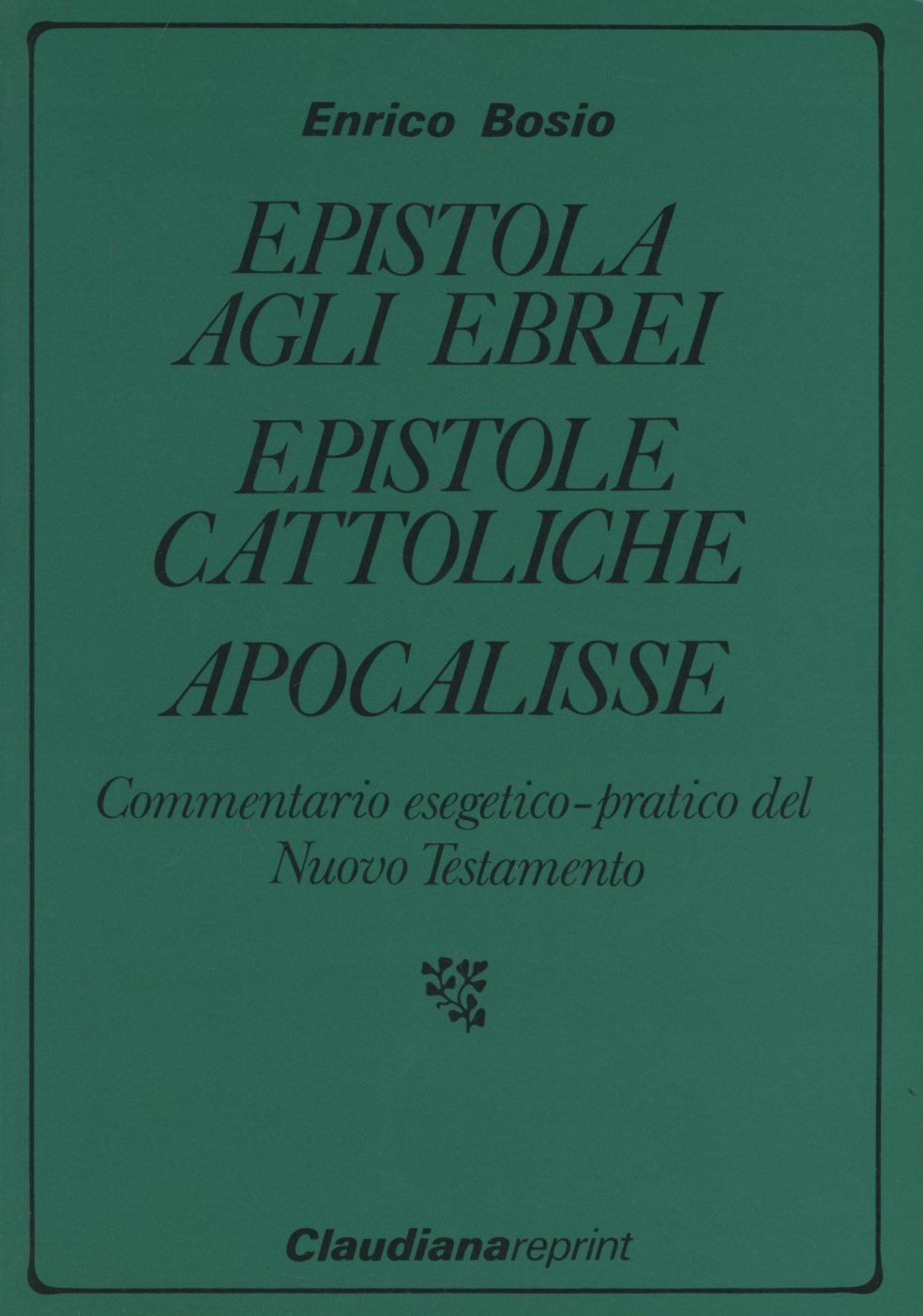 Epistola agli ebrei-Epistole cattoliche-Apocalisse