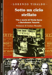 Sotto un cielo stellato. Vita e morte di Nicola Sacco e Bartolomeo Vanzetti.pdf