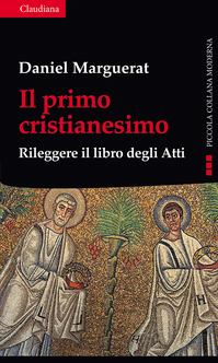 Il primo cristianesimo. Rileggere il libro degli Atti