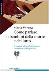Libro Come parlare ai bambini della morte e del lutto Maria Varano