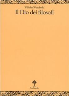 Il dio dei filosofi. Vol. 1: Dai presocratici a Kant..pdf