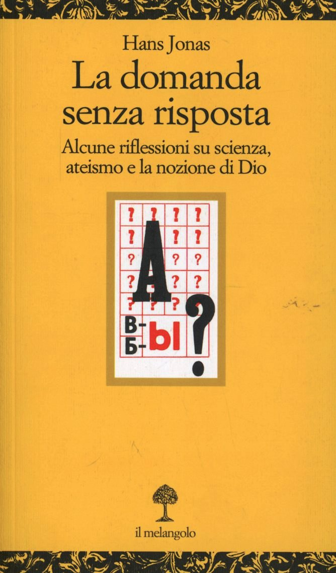 La domanda senza risposta. Alcune riflessioni su scienza ateismo e la nozione di Dio