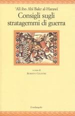 Libro Consigli sugli stratagemmi di guerra. Testo arabo a fronte Ali ibn Abi Bakr Al-Harawi