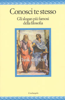 Conosci te stesso. Gli slogan più famosi della filosofia.pdf