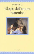 Libro Elogio dell'amore platonico Socrate & C