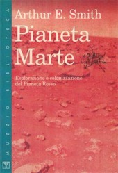 Copertina  Pianeta Marte : esplorazione e colonizzazione del pianeta rosso