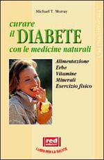 Libro Curare il diabete con le medicine naturali Michael T. Murray