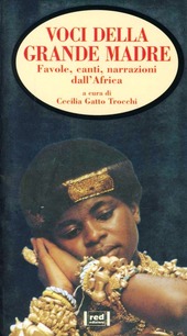Copertina  Voci della grande madre : favole, canti, narrazioni dall'Africa