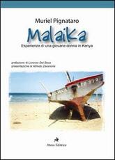 Libro Malaika. Esperienze di una giovane donna in Kenya Muriel Pignataro