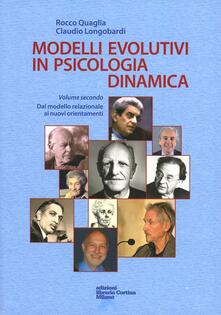 Modelli evolutivi in psicologia dinamica. Vol. 2: Dal modello relazionale ai nuovi orientamenti..pdf