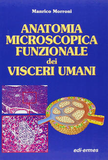 Anatomia microscopica funzionale dei visceri umani.pdf
