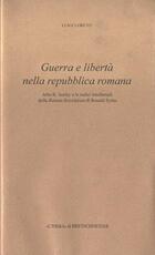 Libro Guerra e libertà nella Repubblica romana. John R. Seeley e le radici intellettuali della Roman revolution di Ronald Syme Luigi Loreto