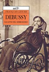 Libro Debussy. Gli anni del simbolismo François Lesure