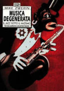 Musica degenerata. Il jazz sotto il nazismo.pdf