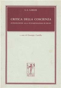 Critica della coscienza. Introduzione alla fenomenologia di Hegel Scarica PDF EPUB
