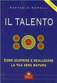 Il talento. Come scoprire e realizzare la tua vera natura Scarica PDF EPUB
