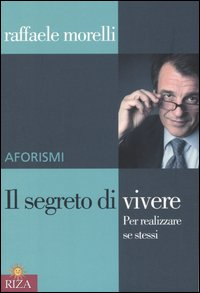 Il segreto di vivere. Per realizzare sé stessi. Aforismi Scarica PDF EPUB
