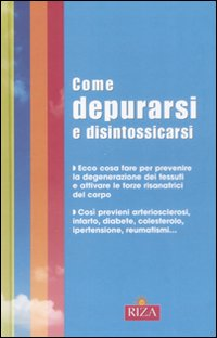 Come depurarsi e disintossicarsi