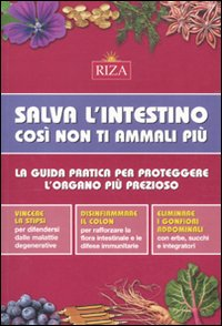 Salva l'intestino, così non ti ammali più. La guida pratica per proteggere l'organo più prezioso Scarica PDF EPUB
