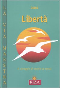 La libertà. Il coraggio di essere se stessi Scarica PDF EPUB
