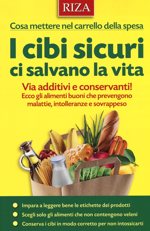 I cibi sicuri ci salvano la vita. Via additivi e conservanti! Ecco gli alimenti buoni che prevengono malattie, intolleranze e sovrappeso Scarica PDF EPUB
