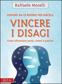 Vincere i disagi. Come affrontare ansia, stress e panico Scarica PDF EPUB
