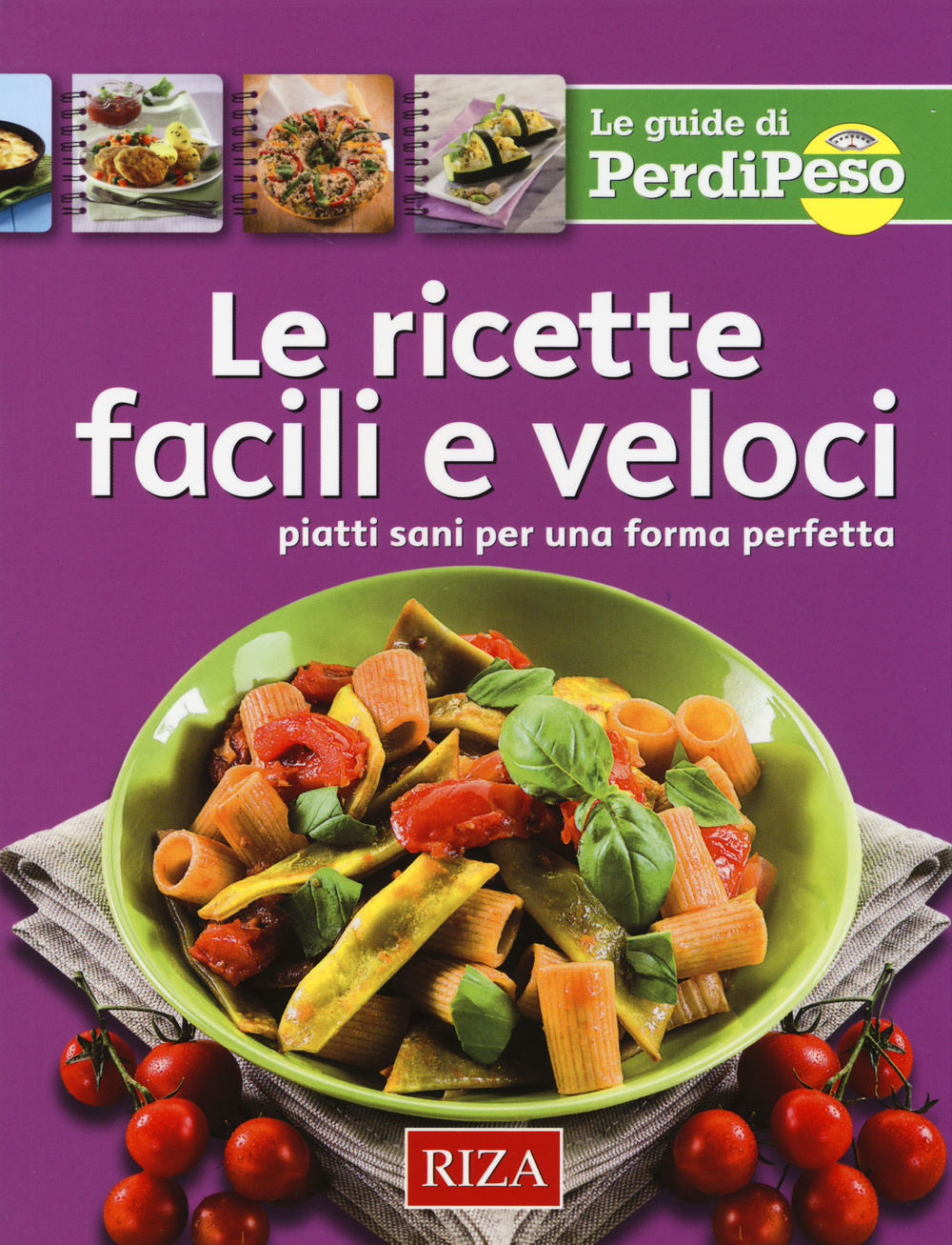 Le ricette facili e veloci. Piatti sani per una forma perfetta Scarica PDF EPUB
