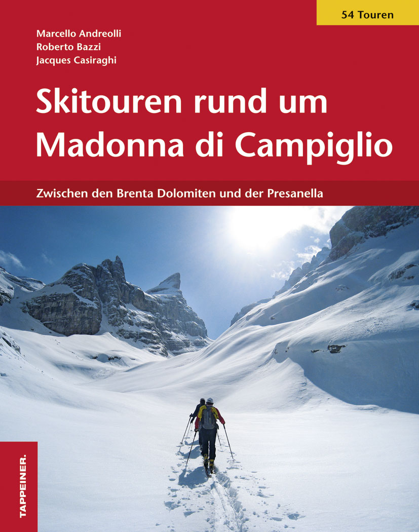 Skitouren rund um Madonna di Campiglio. Zwischen den Brenta-Dolomiten und der Presanella Scarica PDF EPUB
