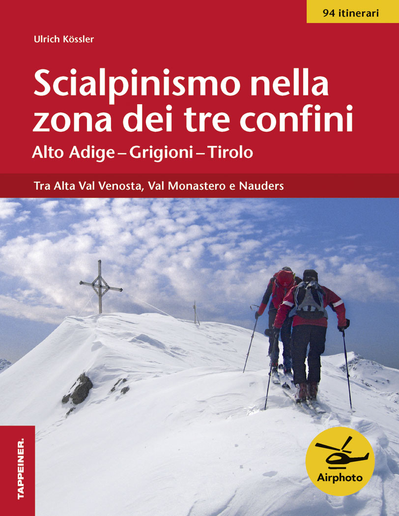 Scialpinismo nella zona dei tre confini. Alto Agige-Grigioni-Tirolo