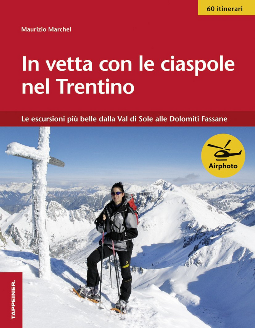 In vetta con le ciaspole nel Trentino Scarica PDF EPUB
