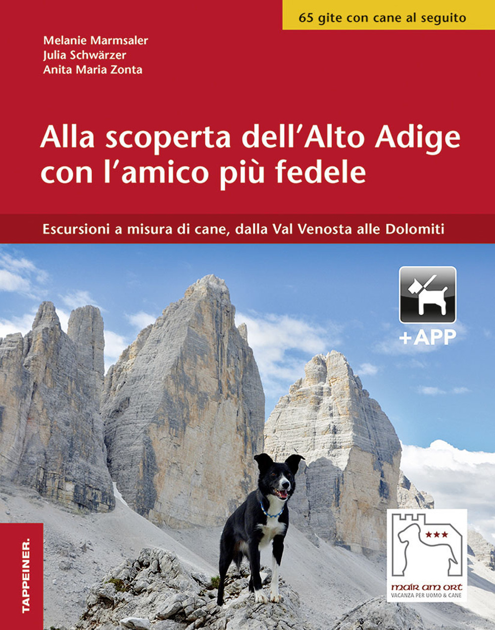 Image of Alla scoperta dell'Alto Adige con l'amico più fedele. Escursioni a misura di cani, dalla Val Venosta alle Dolomiti. Con app